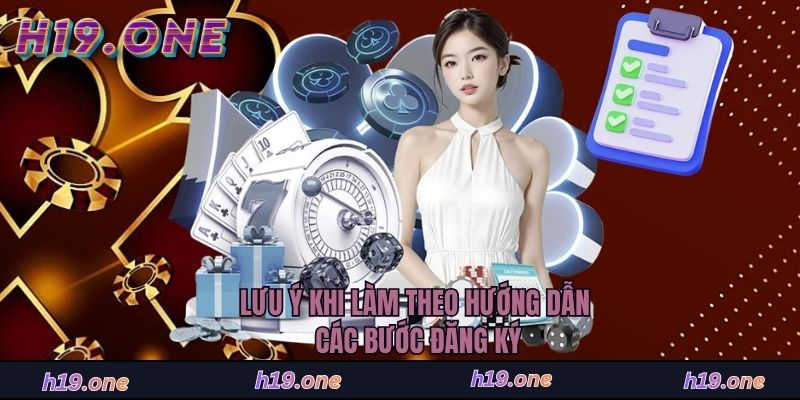 Lưu ý khi làm theo hướng dẫn các bước đăng ký