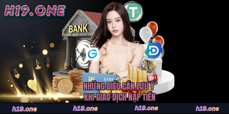 Những điều cần lưu ý khi giao dịch nạp tiền