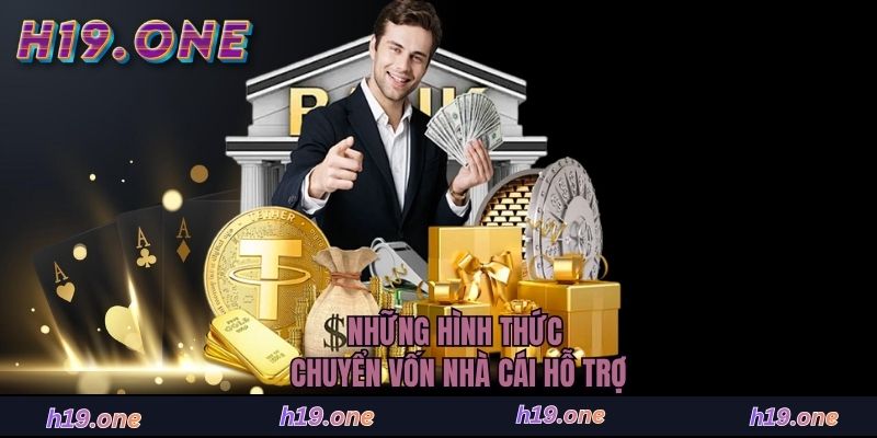Những hình thức chuyển vốn nhà cái hỗ trợ