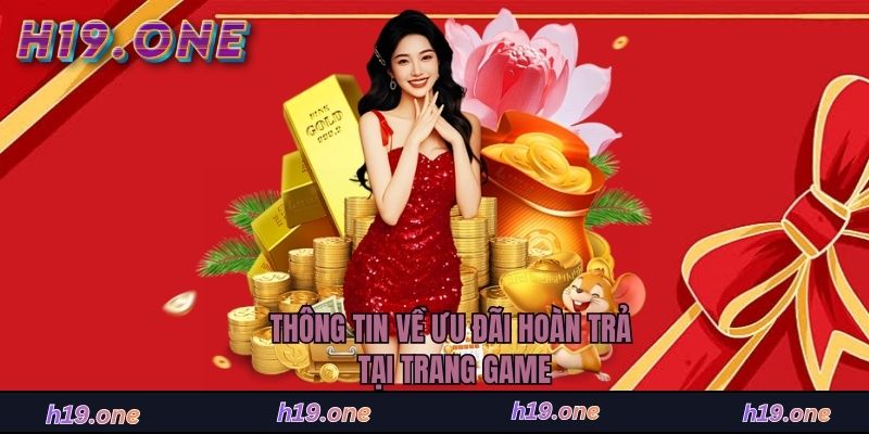 Thông tin về ưu đãi hoàn trả tại trang game