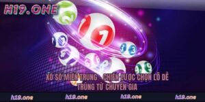 Xổ Số Miền Trung - Chiến Lược Chọn Lô Dễ Trúng Từ Chuyên Gia